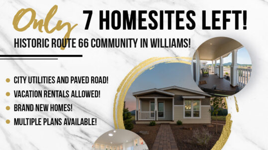 Only 7 Homesites Remaining in Pine Trails - Williams AZ!